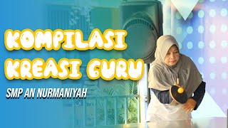 KOMPILASI KREASI GURU - SMP An Nurmaniyah