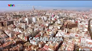 Những siêu đô thị tráng lệ - Tập 1 - Casablanca, Ma-rốc [Morocco] || Khám Phá Thế Giới