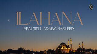 Ilahana (Muhammed Al Muqit) - Beautiful Arabic Nasheed | The Sacred Ummah