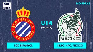 MICFootball'24 | Fase Final (1/4) - RCD Espanyol vs Selec. Nac. México (U14)