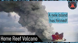 Home Reef Volcano Eruption Update; A New Island Forms, New Eruption