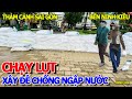 THẢM QUÁ RỒI SÀI GÒN ƠI - NƯỚC CỐNG TRÀN NGẬP KHẮP NƠI LỘI BÌ BÕM - BẾN NINH KIỀU XÂY ĐÊ CHỐNG NGẬP