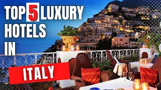 ITALY: Top 5 Best Luxury Hotels In Italy - Travel Guide Italy || Luxury Travel Italy