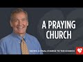 Adrian Rogers: A Church Devoted To The Power of Prayer