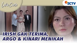 Irish Gak Akan Biarkan Argo Menikahi Kinari! | Luka Cinta Episode 152