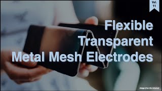 Review on Flexible Transparent Metal Mesh Electrodes