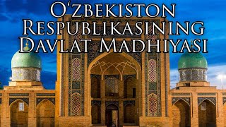 Uzbek National Anthem: O'zbekiston Respublikasining Davlat Madhiyasi - State Anthem of Uzbekistan