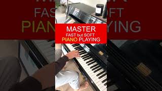 🔥 Master FAST but SOFT piano playing