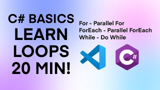 C# Basics | Learn C# Loops: For, While, Do-While, Foreach, Parallel — Which One Fits Best?