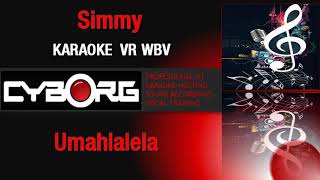 Simmy - Umahlalela Karaoke Vr Wbv