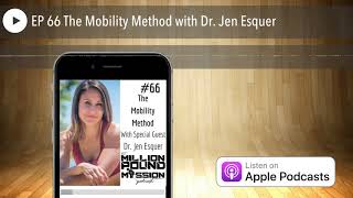 EP 66 The Mobility Method with Dr. Jen Esquer