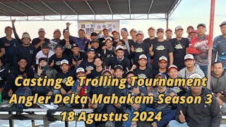 MOMENT TOURNAMENT CASTING & TROLLING ANGLER DELTA MAHAKAM SEASON 3 , 18 AGUSTUS 2024 #mahakam