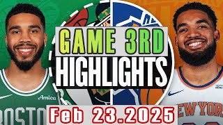 Boston Celtics Vs New York Knicks Game 3rd Highlights Feb 23,2025 NBA Season 2024-25