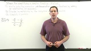 Simplifying a Complex Fraction - Method 1
