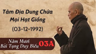 Tâm Là Đất Gieo Hạt 01[NMBTDB 3A] | TS Thích Nhất Hạnh(03-12-1992, Xóm Thượng, Làng Mai)