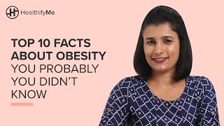 TOP 10 FACTS ABOUT OBESITY YOU PROBABLY DID NOT KNOW | How To Overcome Obesity | HealthifyMe