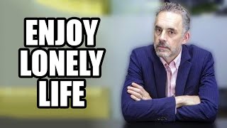ENJOY LONELY LIFE - Jordan Peterson (Best Motivational Speech)