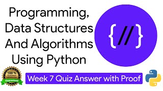 NPTEL: Programming , Data Structures and Algorithms Using Python Week 7 Quiz answer with proof(100%)