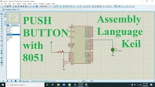 push button with 8051 assembly language | assembly program for push button with 8051 in keil/proteus