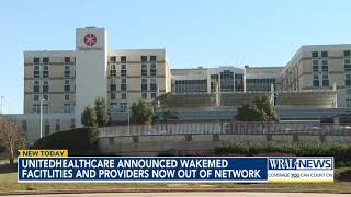 UnitedHealthcare announced WakeMed facilities and providers now out of network