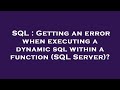 SQL : Getting an error when executing a dynamic sql within a function (SQL Server)?
