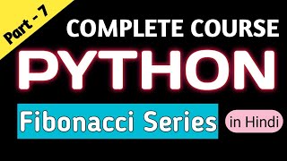 Fibonacci Series in Python || Complete Python Course in Hindi