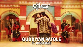 DJ KSR - Guddiyan Patole DHOL MIX ft. Gurnam Bhullar & DholFreqs | LATEST PUNJABI REMIX 2019