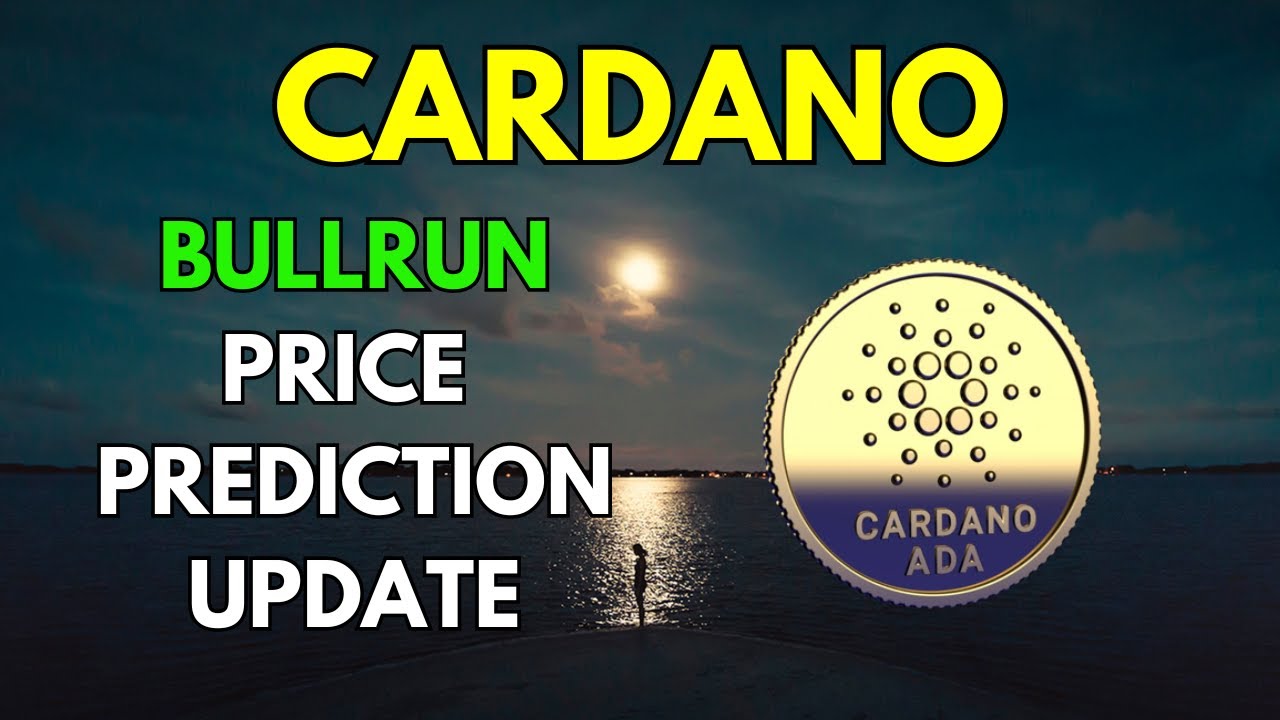 My CARDANO ADA BullRun Price Prediction UPDATE For 2024/2025 - YouTube