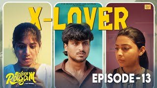 X Lover | Epi - 13 | Modern Ragam | Vinu Priya | Sabarishwaran | Rakesh | Tamil Love Webseries