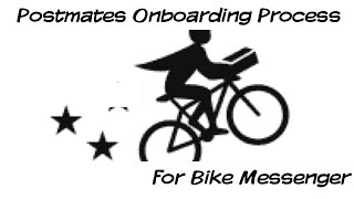 Postmates Onboarding Process for Bike Messenger