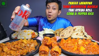 FULL VEG MENU MUKBANG!!! Paneer Lababdar, Tawa Mushroom Masala, Thai Spring Roll \u0026 Rice With Breads