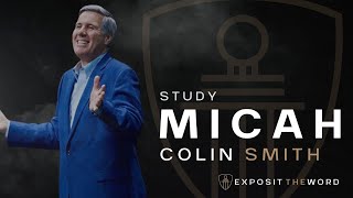 Micah 3:1-12 | The God Who Holds Leaders Accountable - Colin Smith