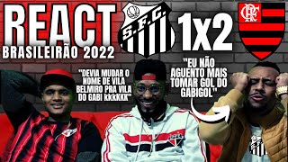 REACT SANTOS 1 X 2 FLAMENGO | GABIGOL PROVOCOU | BRASILEIRÃO 2022