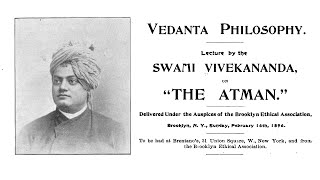 Vedanta Philosophy -  The Atman - Swami Vivekananda