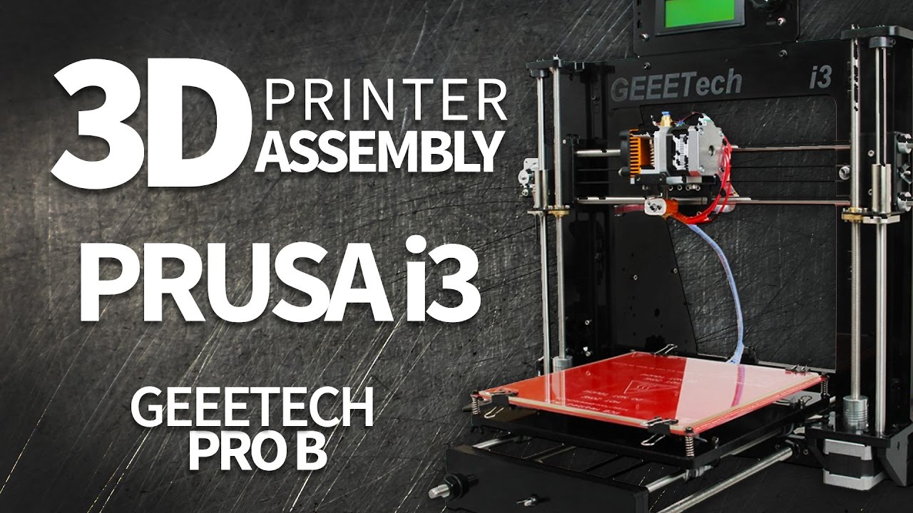 GEEETECH PRUSA I3 PRO B KIT ASSEMBLY // 157€ 3D PRINTER - YouTube