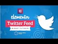 Elementor Twitter Feed Widget Tutroial