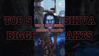 Top 5 Lord shiva Biggest Bhakt 🙏 || Lord shiva devotee || #shorts #hinduism #glowshoy