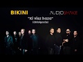 Audioshake – Ki visz haza (Bikini átdolgozás)