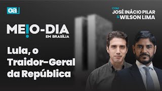 Lula, o Traidor-Geral da República | Meio Dia em Brasília - 18/02/2025