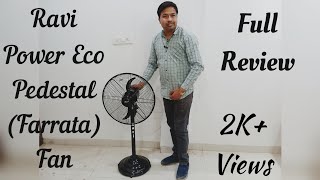 Ravi Power Eco Pedestal (Farrata) Fan | Full Review