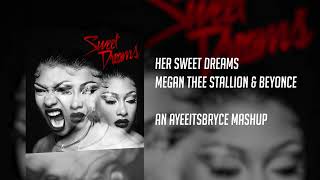 Beyoncé & Megan Thee Stallion - Her Sweet Dreams [MASHUP] | AyeeItsBryce
