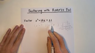 How to factor Trinomials with Reverse FOIL