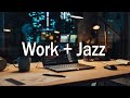 Work + Jazz - Relaxing Jazz Playlist - Smooth Jazz Music In Cafe