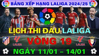 Lịch Thi Đấu, Bảng Xếp Hạng Vòng 19 | LALIGA 2024/2025