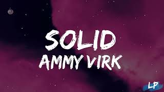 Solid (Lyrics Video) Ammy Virk | Layers| B2Gethers Pros | Lyrical punjab | Ammy Virk Latest Song |