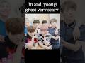 Jin and yoongi ghost very scary 🥲🥲#jellie96jennie #bts #jin #yoongi