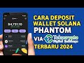 CARA DEPOSIT WALLET SOLANA PHANTOM VIA TOKOCRYPTO TERBARU 2024