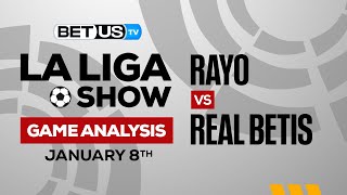 Rayo Vallecano vs Real Betis | La Liga Expert Predictions, Soccer Picks & Best Bets
