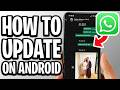 How To Update WhatsApp On Android - Full Guide