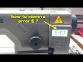 how to remove error 7, ZOJE ZJ9703BR single needle lockstitch sewing machine